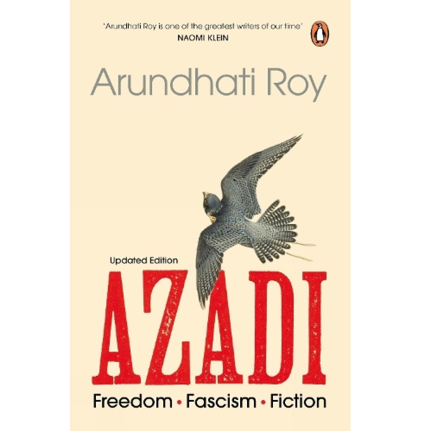 Azadi: Freedom Fascism Fiction | Essays On Protest, Democracy, And Authoritarianism In India | Kashmir, Freedom, And Civil Rights By Arundhati Roy