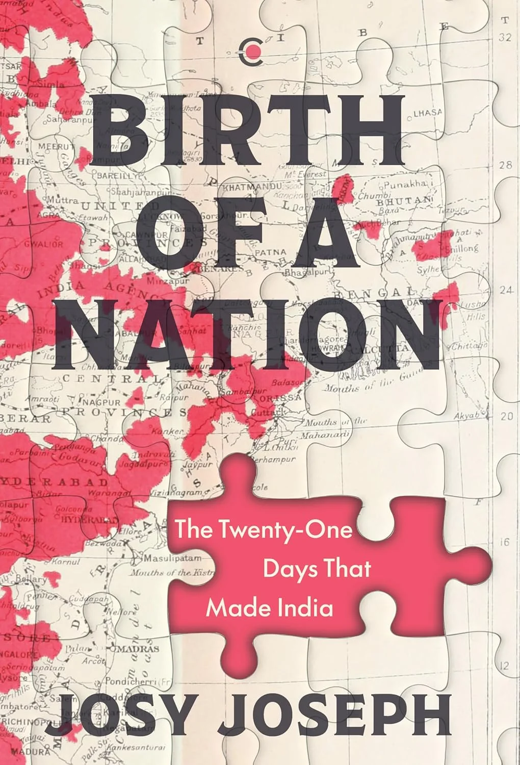 Birth of a Nation: The Twenty-One Days That Made India Paperback Edition