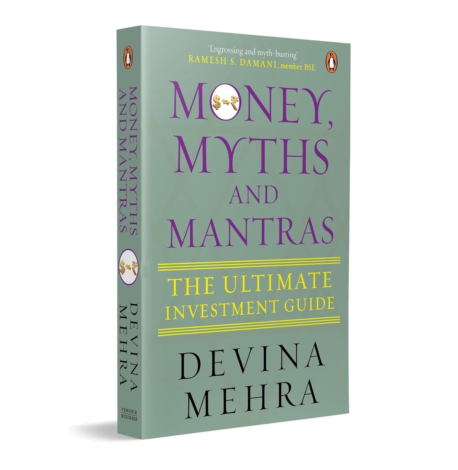 Money, Myths And Mantras: The Ultimate Investment Guide