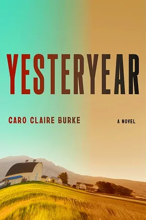 Yesteryear by Caro Claire Burke GMA Book Club Pick